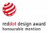 Design Ganhador do Prêmio Reddot: prêmio internacional alemão de design onde recebeu menção honrosa na categoria de produto.